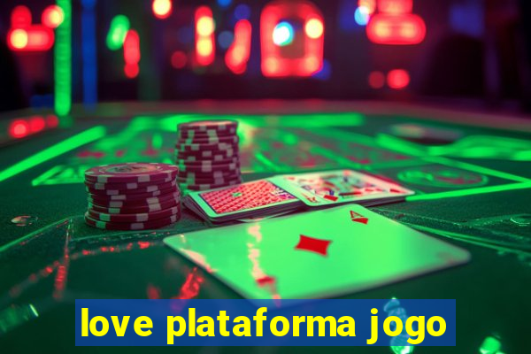 love plataforma jogo